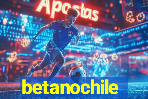 betanochile