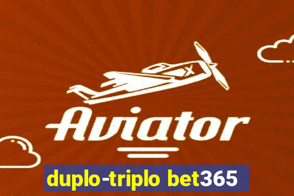 duplo-triplo bet365