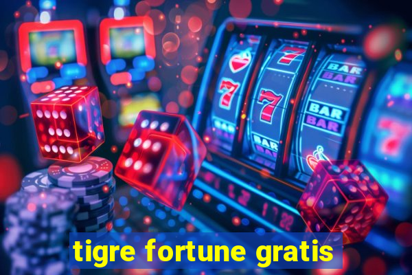 tigre fortune gratis