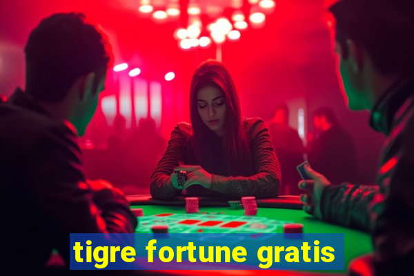 tigre fortune gratis