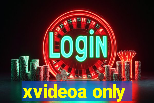 xvideoa only