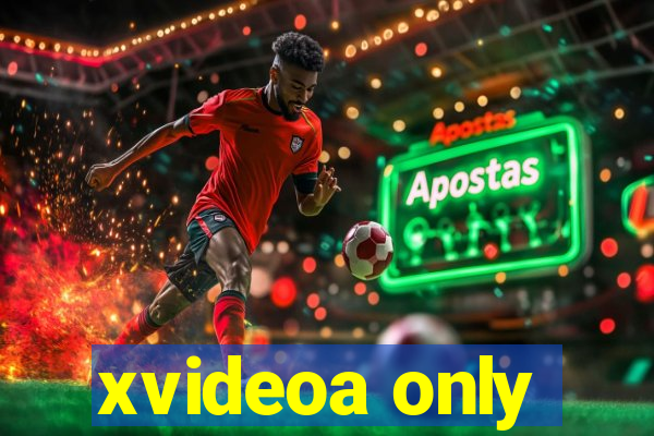 xvideoa only