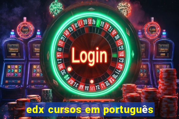 edx cursos em português