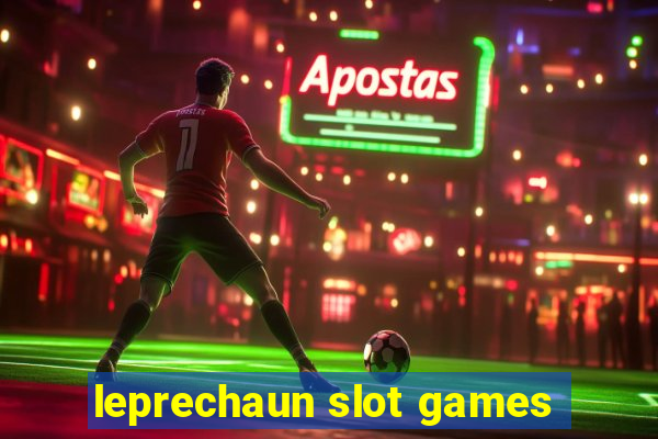 leprechaun slot games