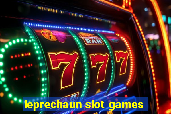 leprechaun slot games