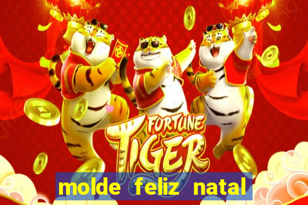 molde feliz natal para imprimir