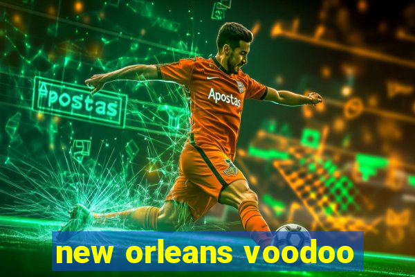 new orleans voodoo