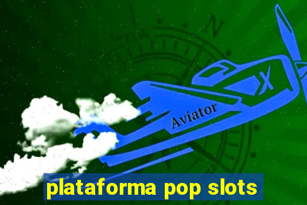 plataforma pop slots