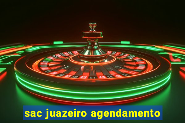 sac juazeiro agendamento