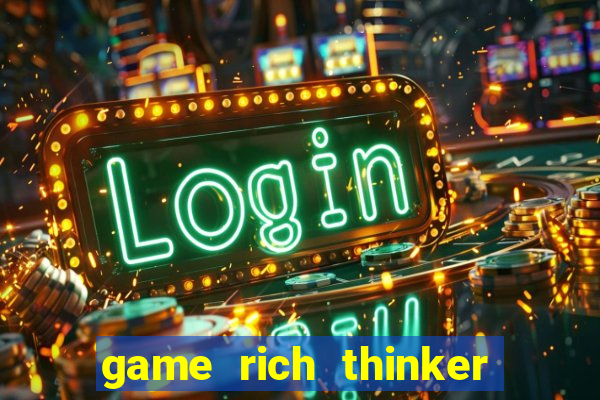 game rich thinker penghasil uang