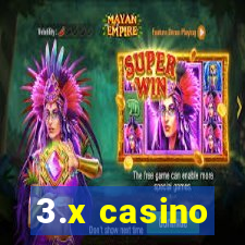 3.x casino