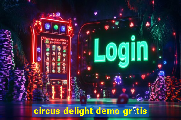 circus delight demo gr谩tis