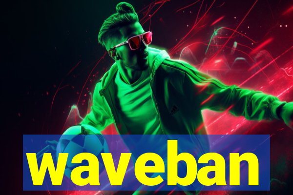 waveban