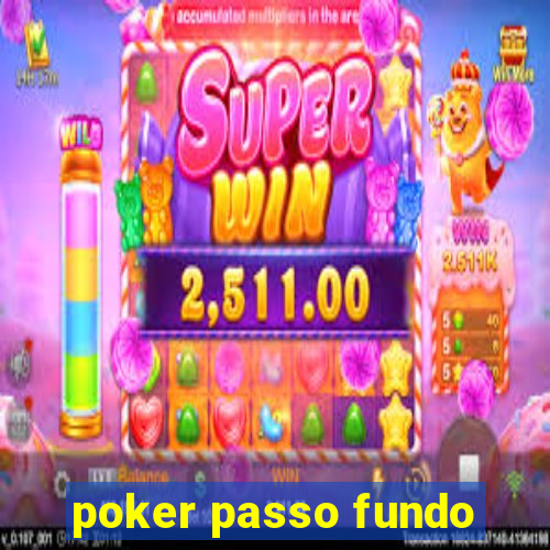 poker passo fundo