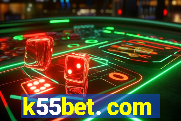 k55bet. com