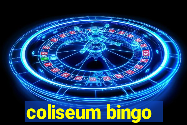 coliseum bingo