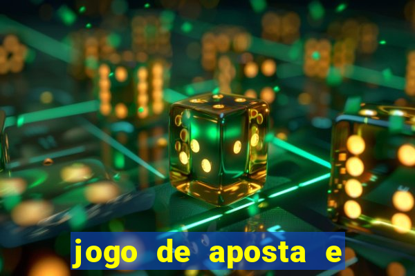 jogo de aposta e ganha dinheiro