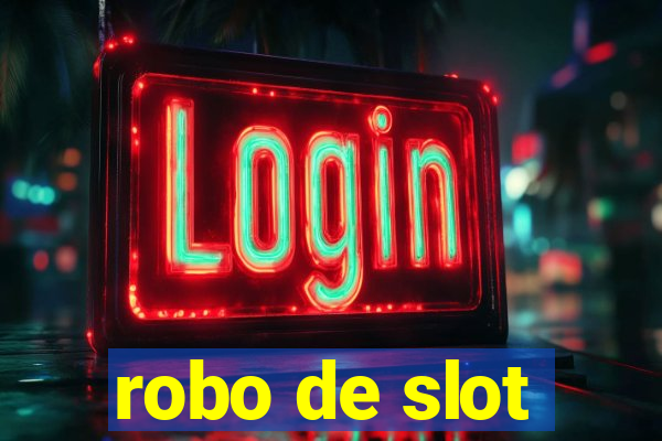 robo de slot