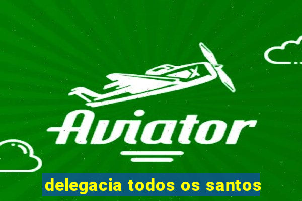 delegacia todos os santos