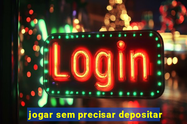 jogar sem precisar depositar