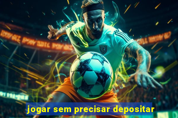 jogar sem precisar depositar