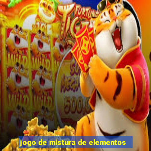 jogo de mistura de elementos