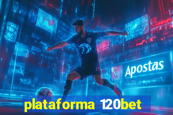 plataforma 120bet