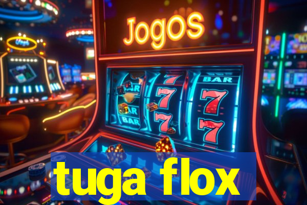 tuga flox