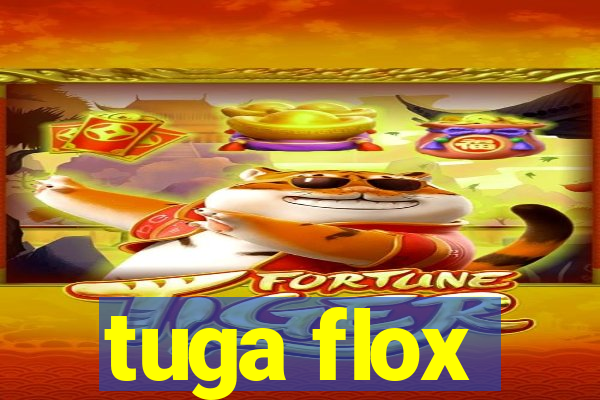 tuga flox