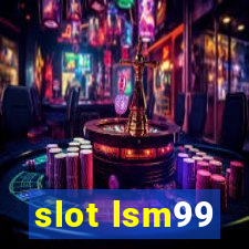 slot lsm99