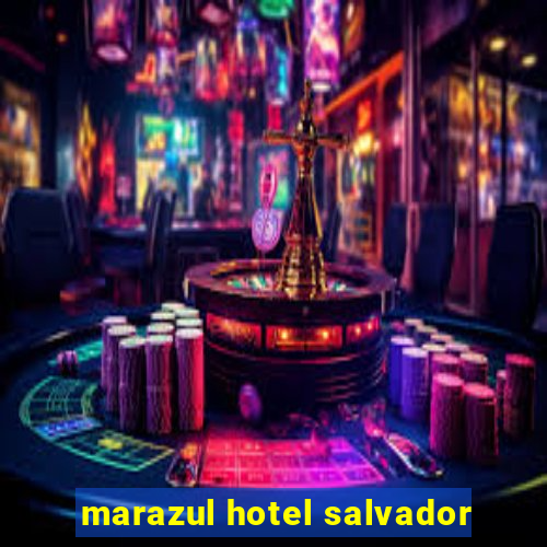 marazul hotel salvador