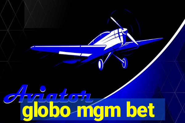 globo mgm bet