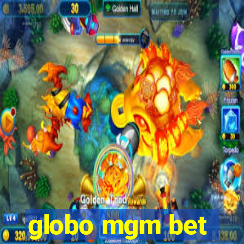 globo mgm bet