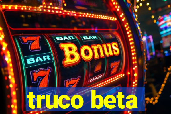 truco beta