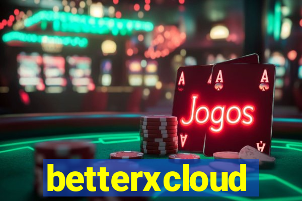 betterxcloud