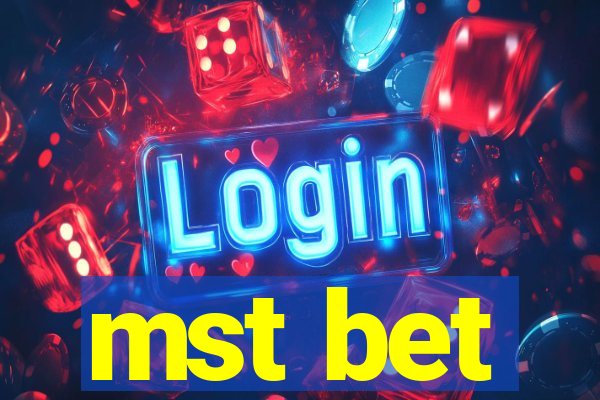 mst bet