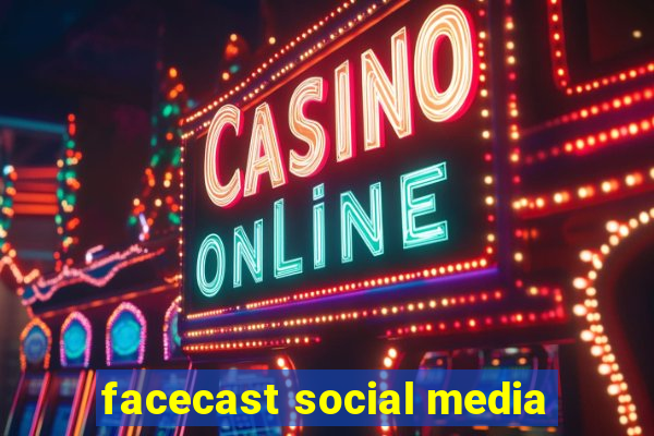 facecast social media