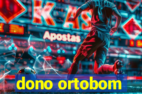 dono ortobom