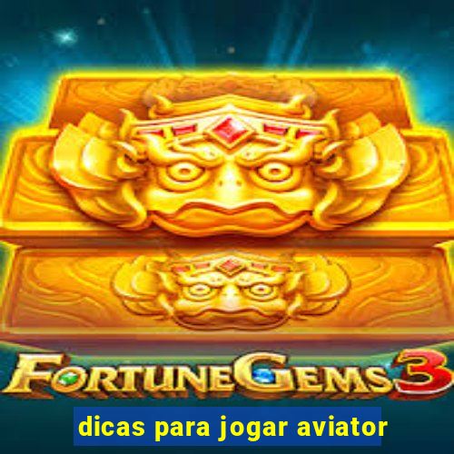 dicas para jogar aviator