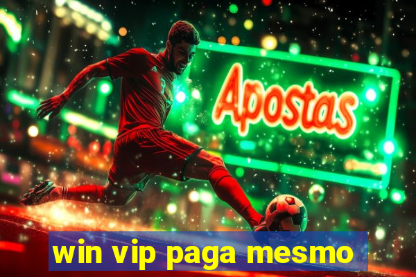 win vip paga mesmo