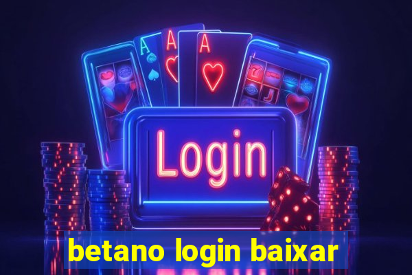 betano login baixar