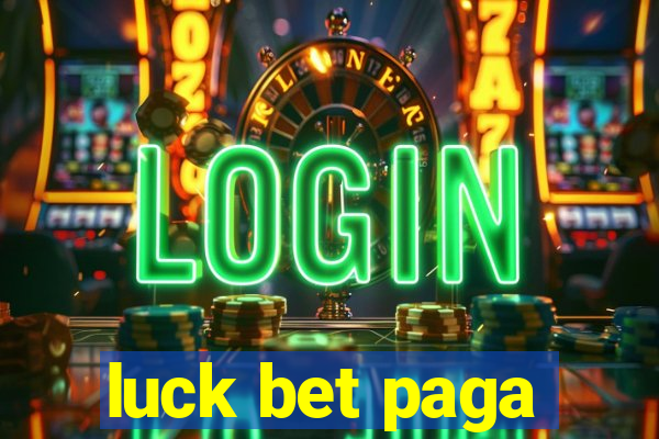 luck bet paga