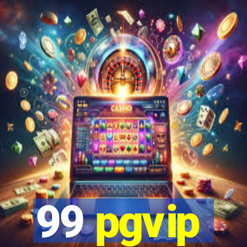 99 pgvip