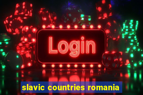 slavic countries romania