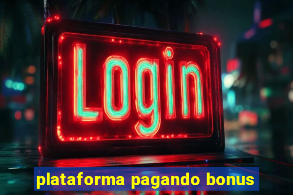 plataforma pagando bonus