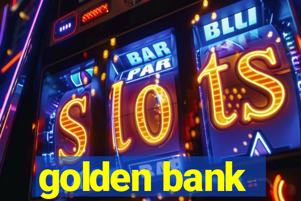 golden bank