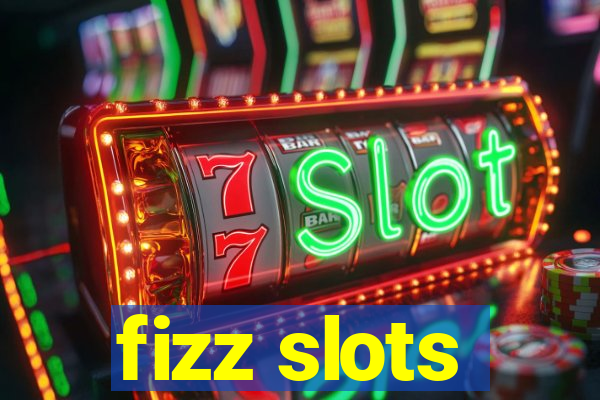 fizz slots