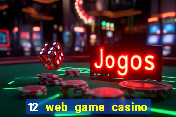 12 web game casino online uy tin