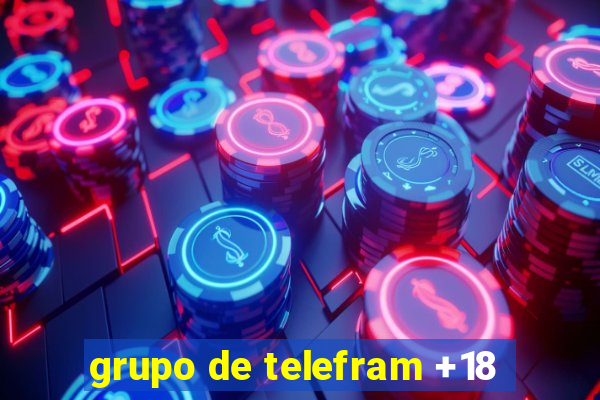 grupo de telefram +18