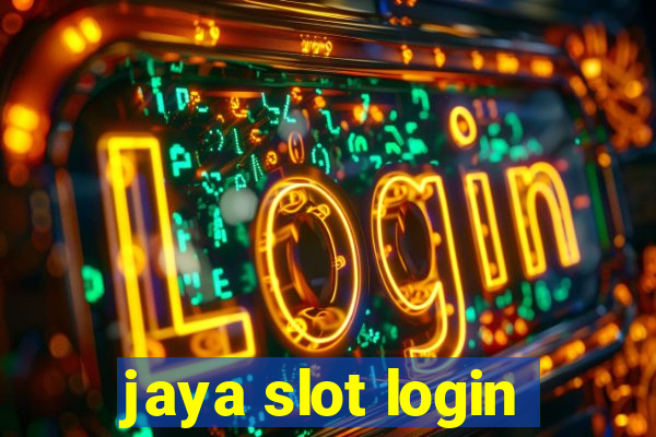 jaya slot login